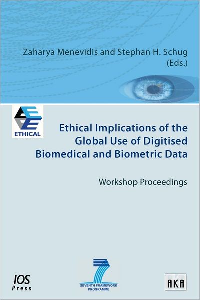 Ethical Implications of the Global Use of Digitised Biomedical and Biometric Data Workshop Proceedings