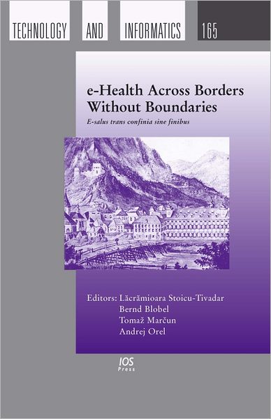 e-Health Across Borders Without Boundaries: E-salus trans confinia sine finibus - Volume 165 Studies in Health Technology Informatics