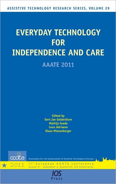 Everyday Technology for Independence and Care: AAATE 2011 - Volume 29 Assistive Technology Research Series