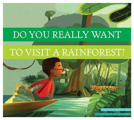 Do You Really Want to Visit a Rainforest?
