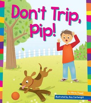 Don't Trip, Pip!