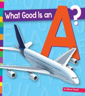 What Good Is an A?