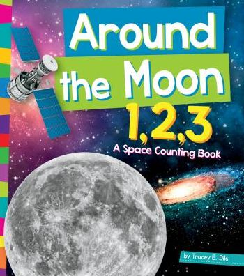 Around the Moon 1, 2, 3: A Space Counting Book