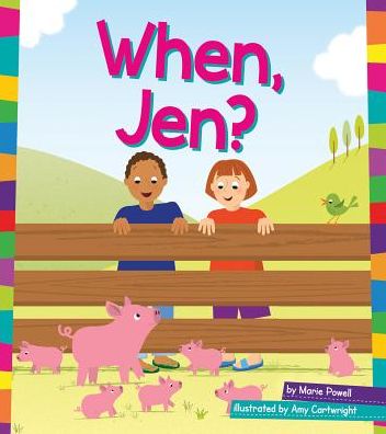 When, Jen?