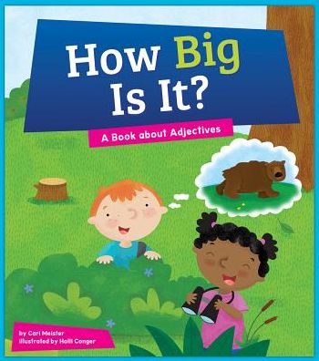 How Big Is It? : A Book about Adjectives