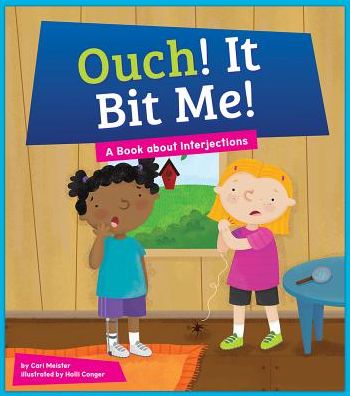 Ouch! It Bit Me! : A Book About Interjections