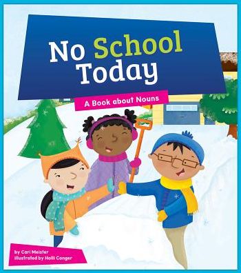 No School Today : A Book About Nouns