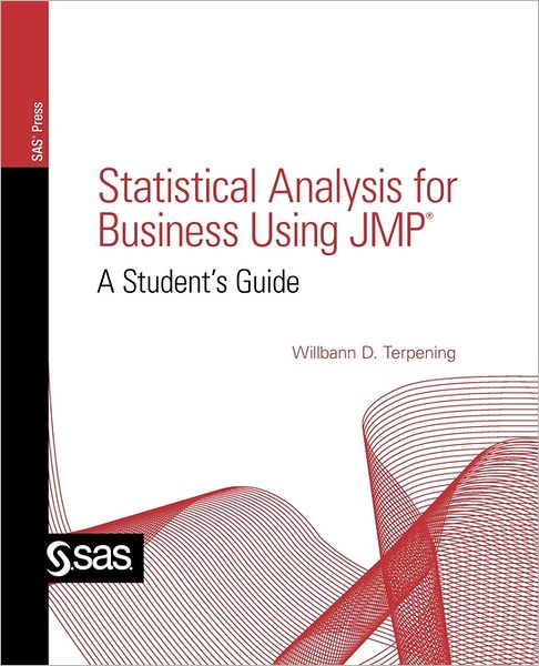 Statistical Analysis For Business Using Jmp