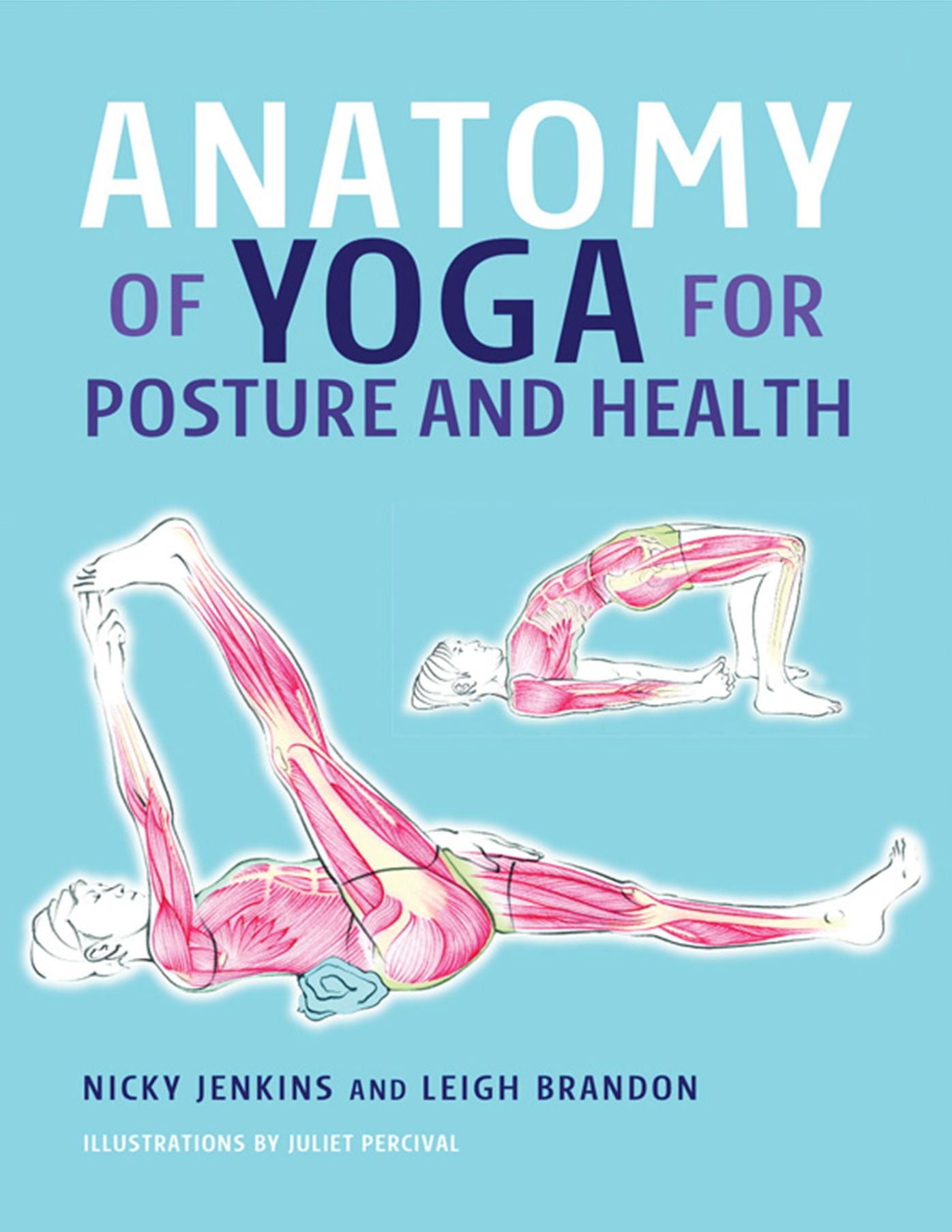 Anatomy of Yoga for Posture & Health