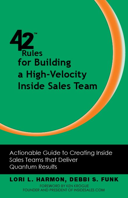 42 Rules for Building a High-Velocity Inside Sales Team: Actionable Guide to Creating Inside Sales Teams that Deliver Quantum Results