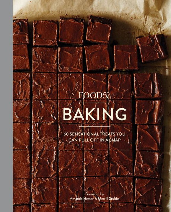Food52 Baking: 60 Sensational Treats You Can Pull Off in a Snap!
