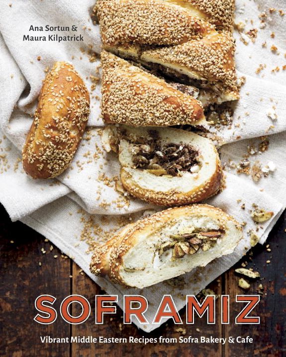 Soframiz: Vibrant Middle Eastern Recipes from Sofra Bakery and Cafe