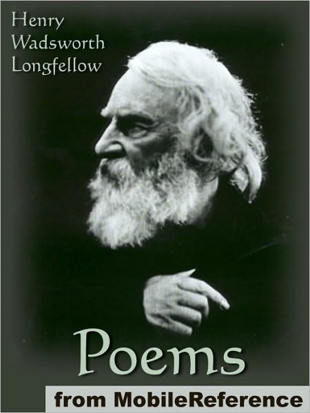 Poems of Henry Wadsworth Longfellow: Includes Song of Hiawatha, The Golden Legend, Dante, Goblet of Life, Old Clock on The Stairs, Evangeline: A Tale of Acadie and more