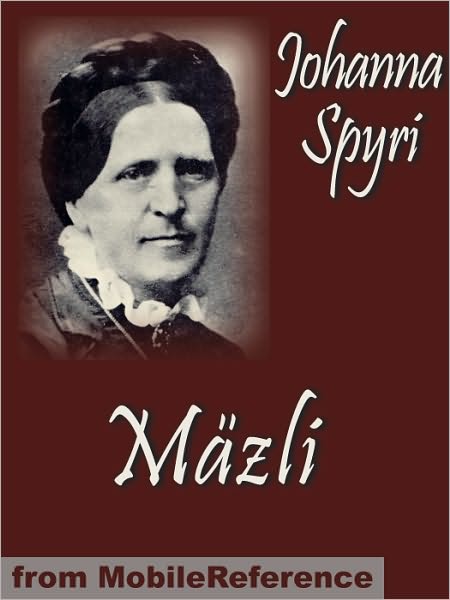 Mazli. ILLUSTRATED. : A Story of the Swiss Valleys