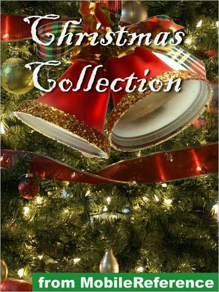 Christmas Collection. ILLUSTRATED : Incl: Charles Dickens, W. M. Thackeray, Conan Doyle, Robert Frost, O. Henry, Washington Irving, L. Frank Baum and MORE