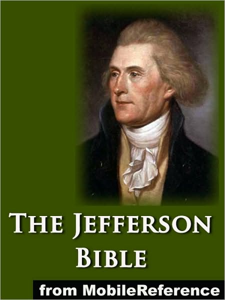 The Jefferson Bible: The Life and Morals of Jesus of Nazareth