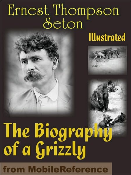 The Biography of a Grizzly. ILLUSTRATED