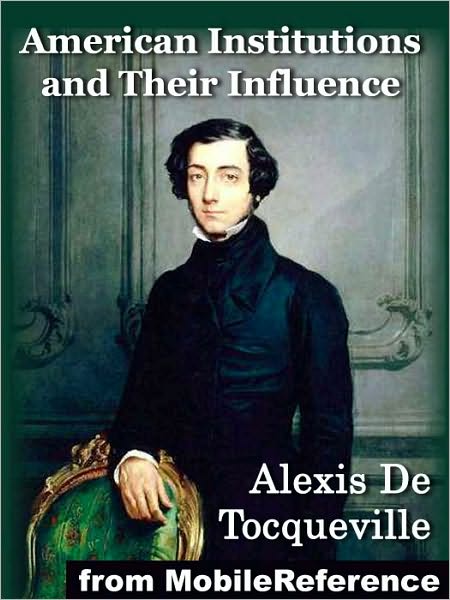 American Institutions and Their Influence: With Notes by Hon. John C. Spencer