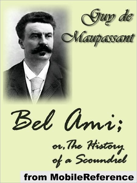 Bel Ami; or, The History of A Scoundrel