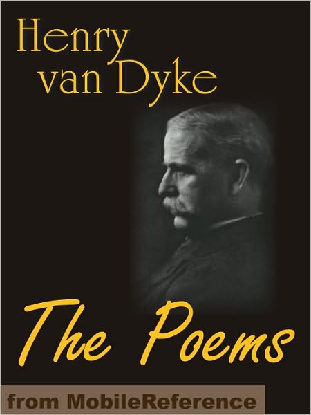 The Poems of Henry Van Dyke with Index of First Lines