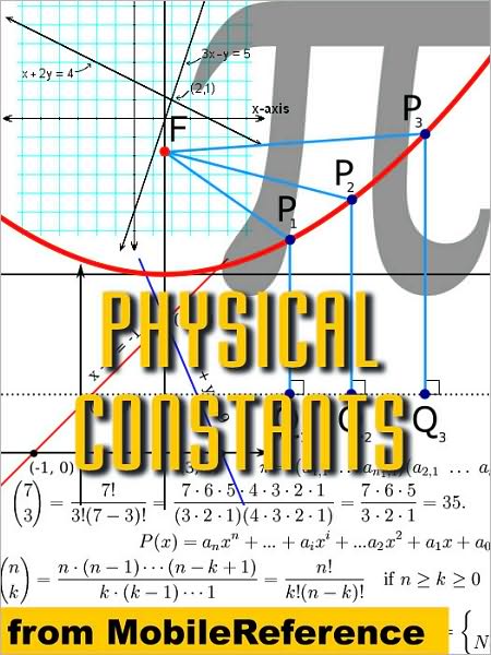 Physical Constants: Tables of universal, electromagnetic, atomic and nuclear, & physico-chemical constants