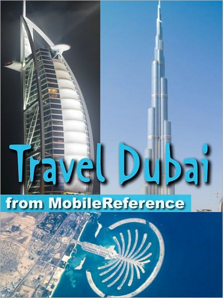 Travel Dubai, United Arab Emirates: Illustrated Guide, Phrasebook and Maps.