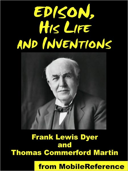 Edison, His Life and Inventions