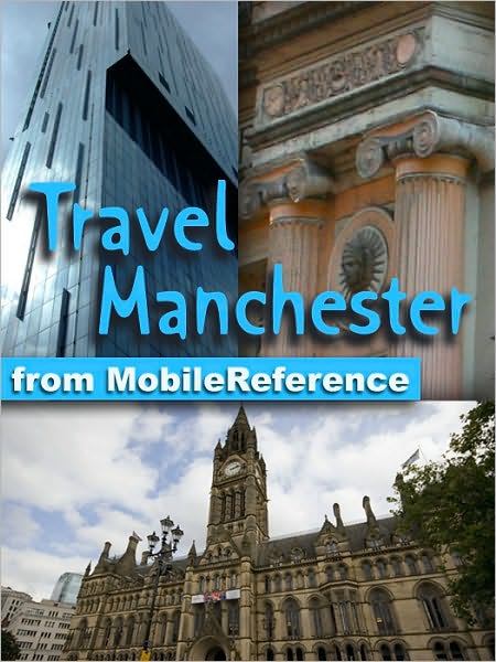Travel Manchester, England, UK: Illustrated Guide and Maps