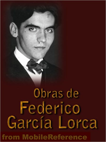 Obras de Federico García Lorca (Spanish Edition): Diván del Tamarit, Granada, Llanto por Ignacio Sánchez Mejías, Poeta en Nueva York y mucho Más