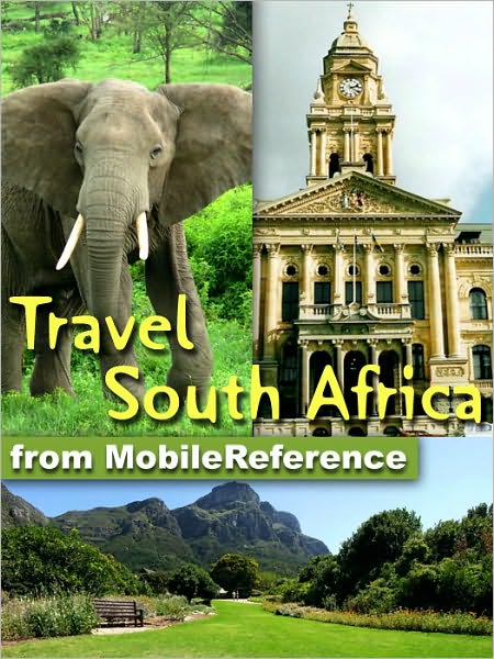 Travel South Africa: Illustrated Guide and Maps. Includes Cape Town, Johannesburg, Pretoria, national parks, and much More