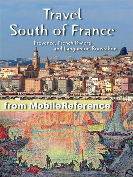 Travel South of France: Provence, French Riviera and Languedoc-Roussillon - Illustrated Guide, Phrasebook & Maps. FREE Bonus: The Count of Monte Cristo by Alexandre Dumas