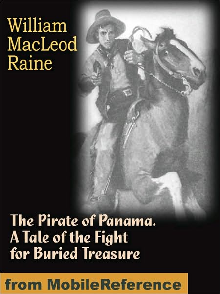 The Pirate of Panama. A Tale of the Fight for Buried Treasure