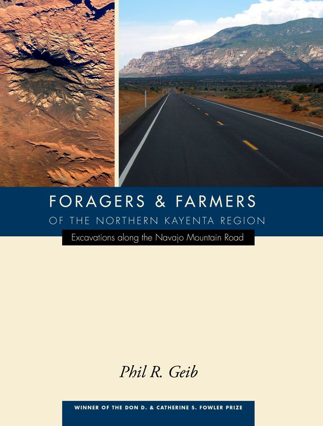 Foragers and Farmers of the Northern Kayenta Region: Excavations along the Navajo Mountain Road