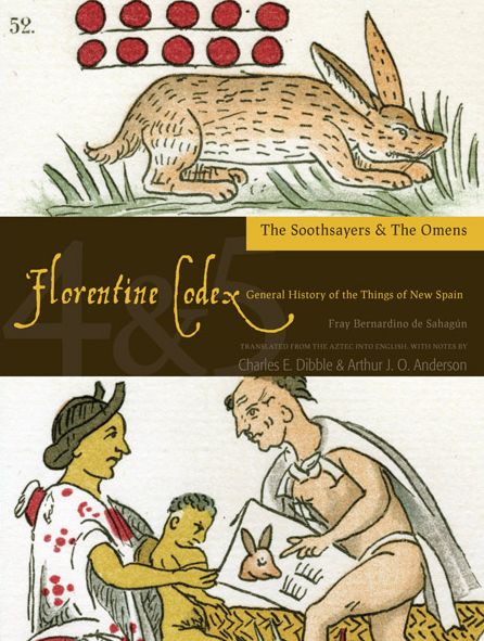 Florentine Codex: Books 4 and 5: Book 4 and 5: The Soothsayers, the Omens