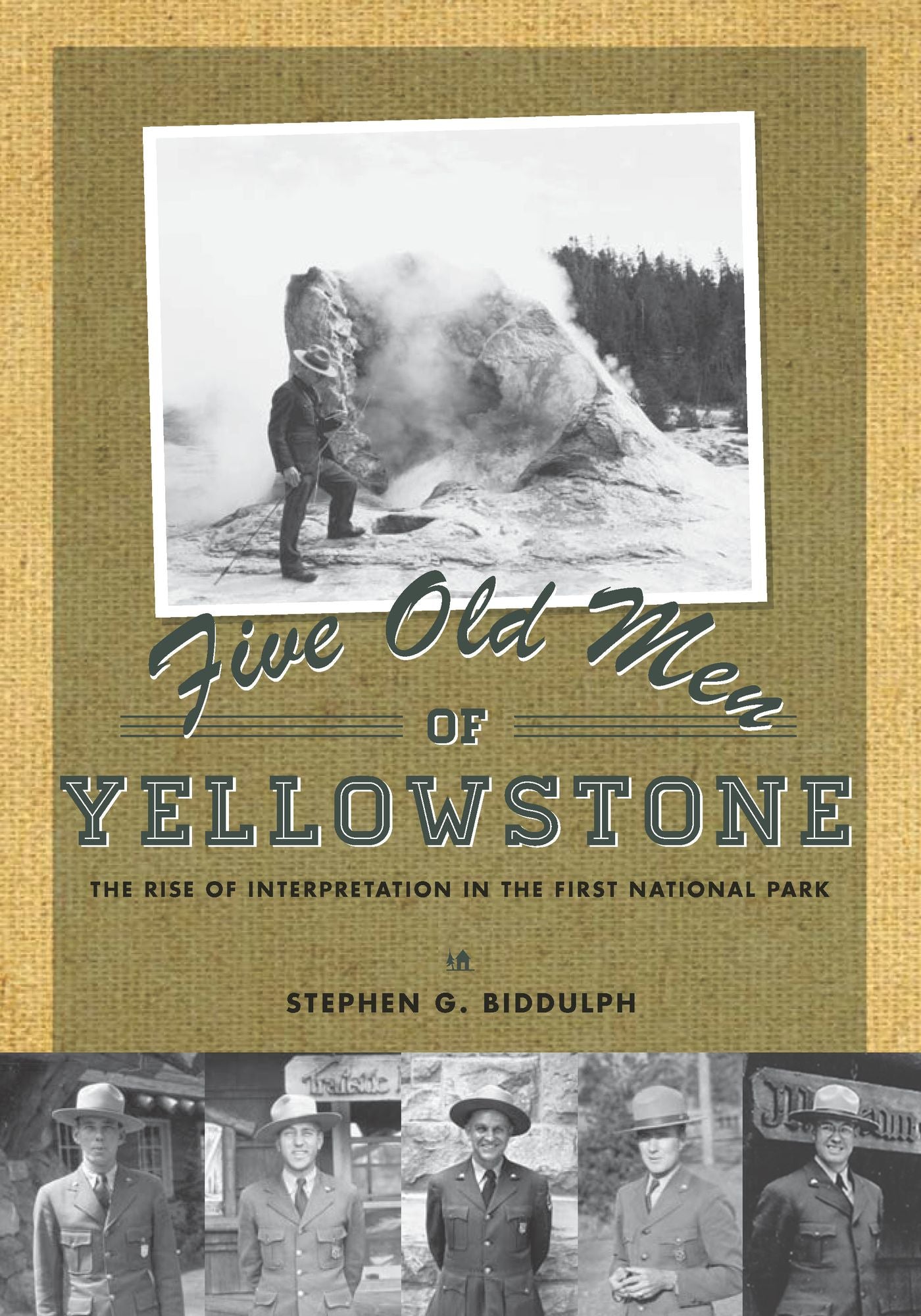 Five Old Men of Yellowstone: The Rise of Interpretation in the First National