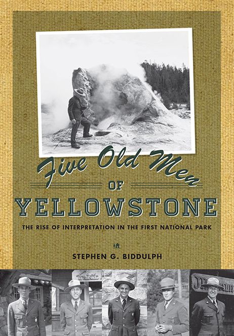 Five Old Men of Yellowstone: The Rise of Interpretation in the First National