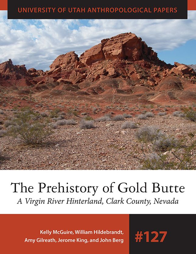 The Prehistory of Gold Butte: A Virgin River Hinterland, Clark County, Nevada