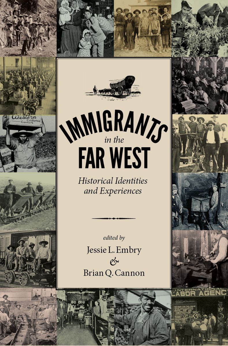 Immigrants in the Far West: Historical Identities and Experiences