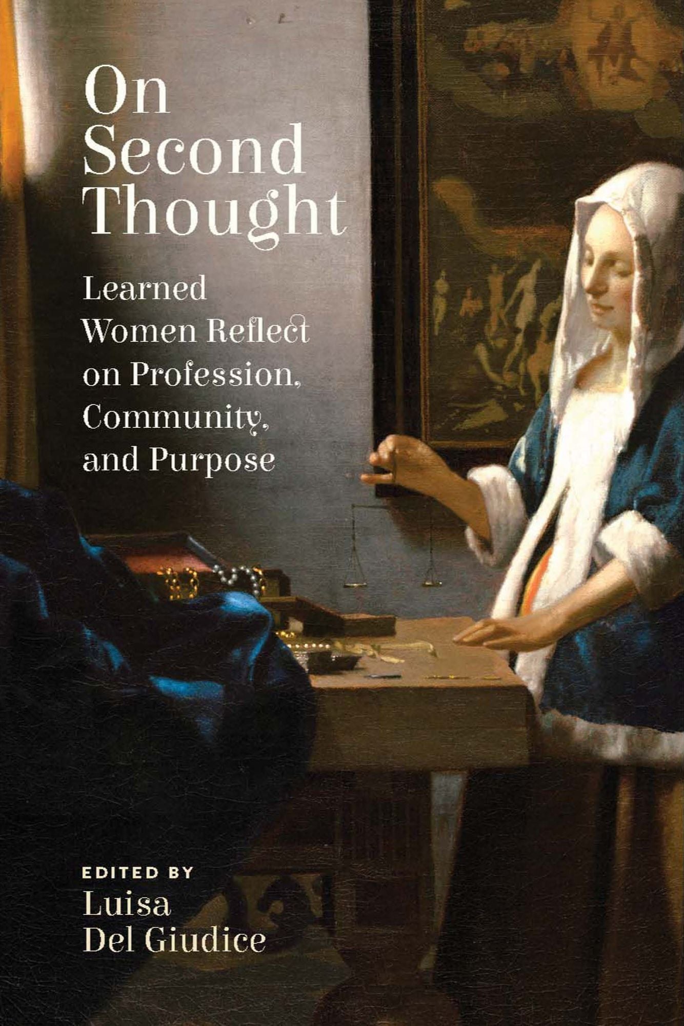 On Second Thought: Learned Women Reflect on Profession, Community, and Purpose