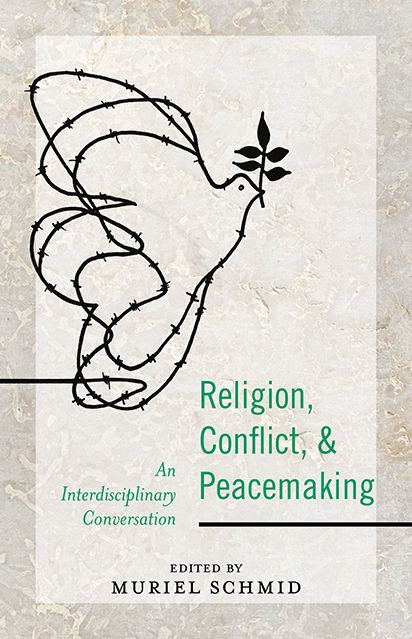 Religion, Conflict, and Peacemaking: An Interdisciplinary Conversation