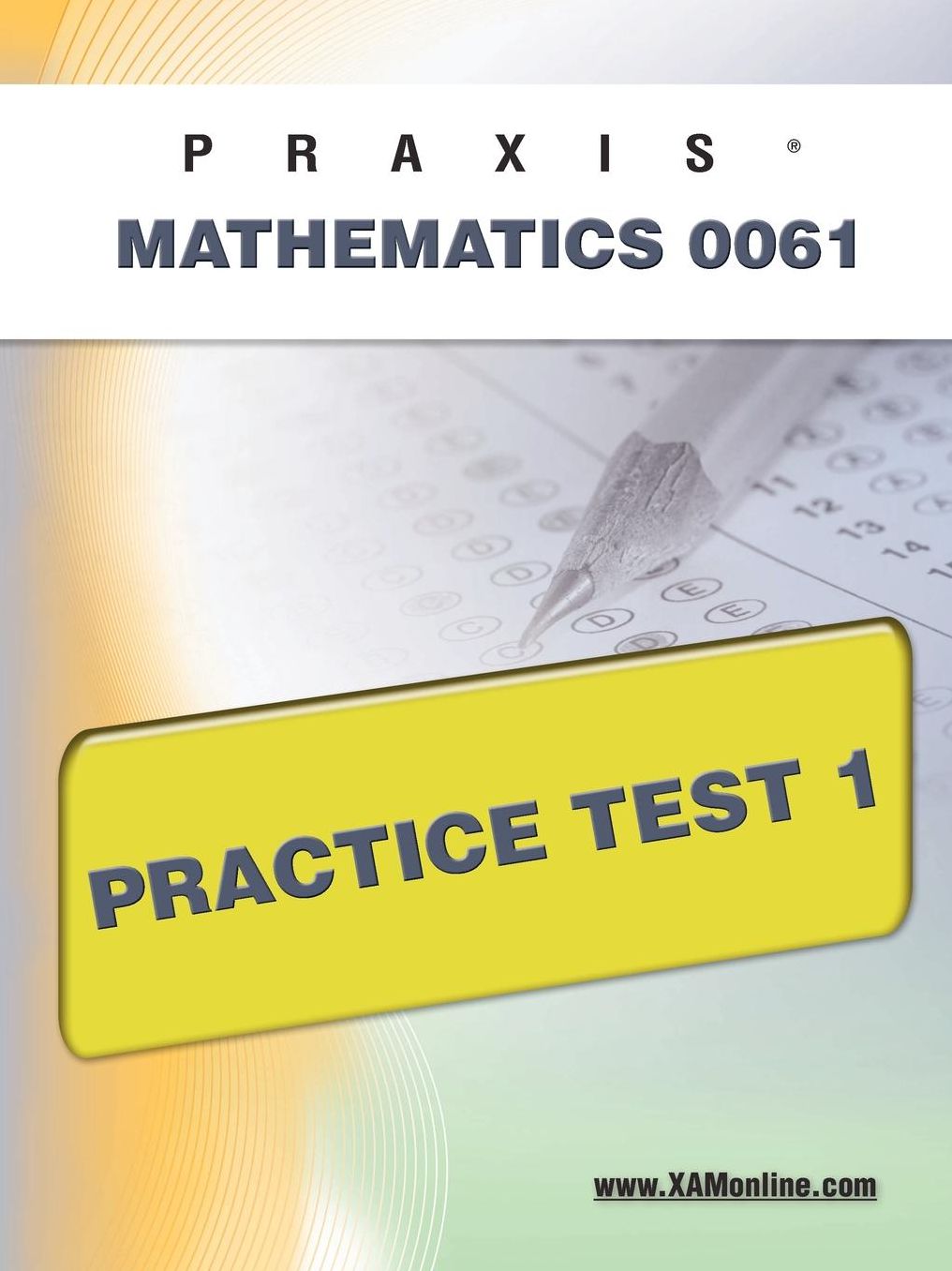 PRAXIS II Mathematics 0061 Practice Test 1