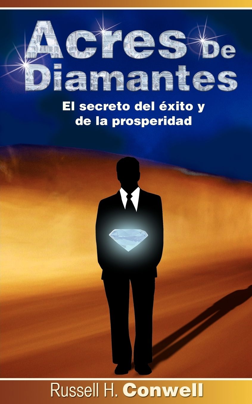 Acres de diamantes: El secreto del exito y de la prosperidad