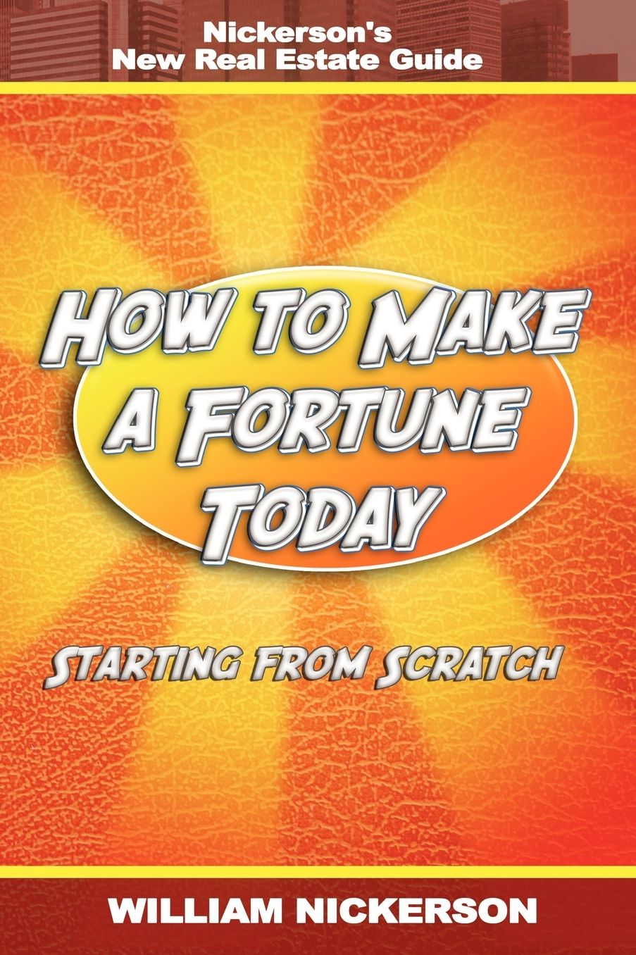 How To Make A Fortune Today-Starting From Scratch