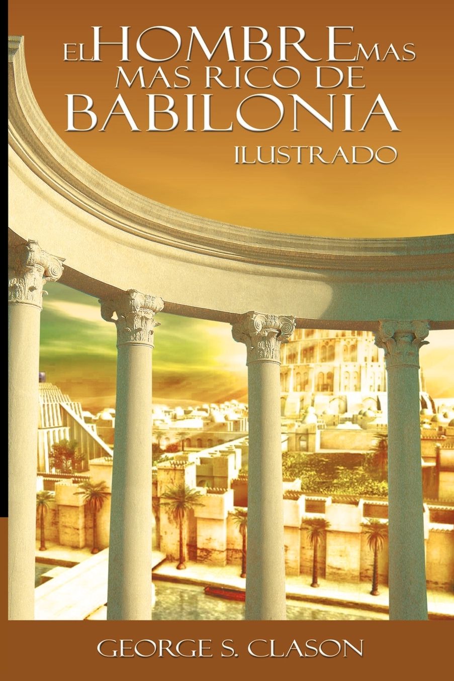 El Hombre M S Rico De Babilionia - Ilustrado