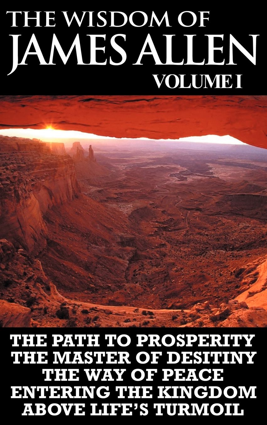 The Wisdom Of James Allen I