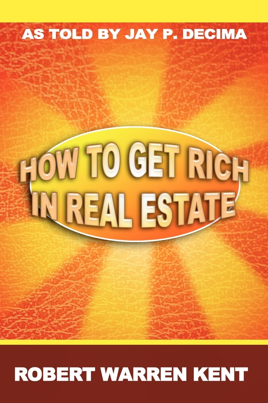 How To Get Rich In Real Estate