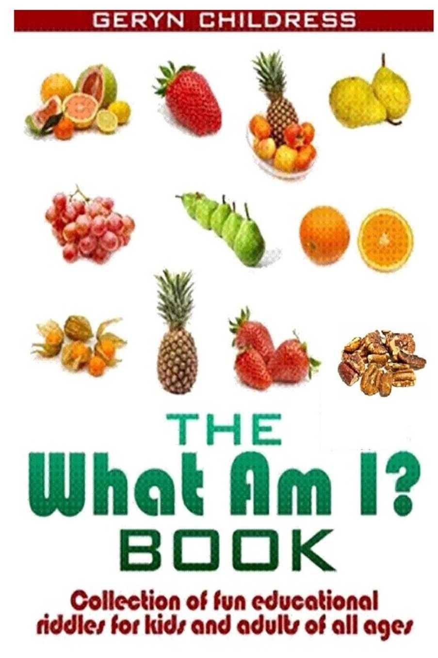 Riddles: The What Am I? Book(A Collection Of Fun Education Riddles For Kids And A