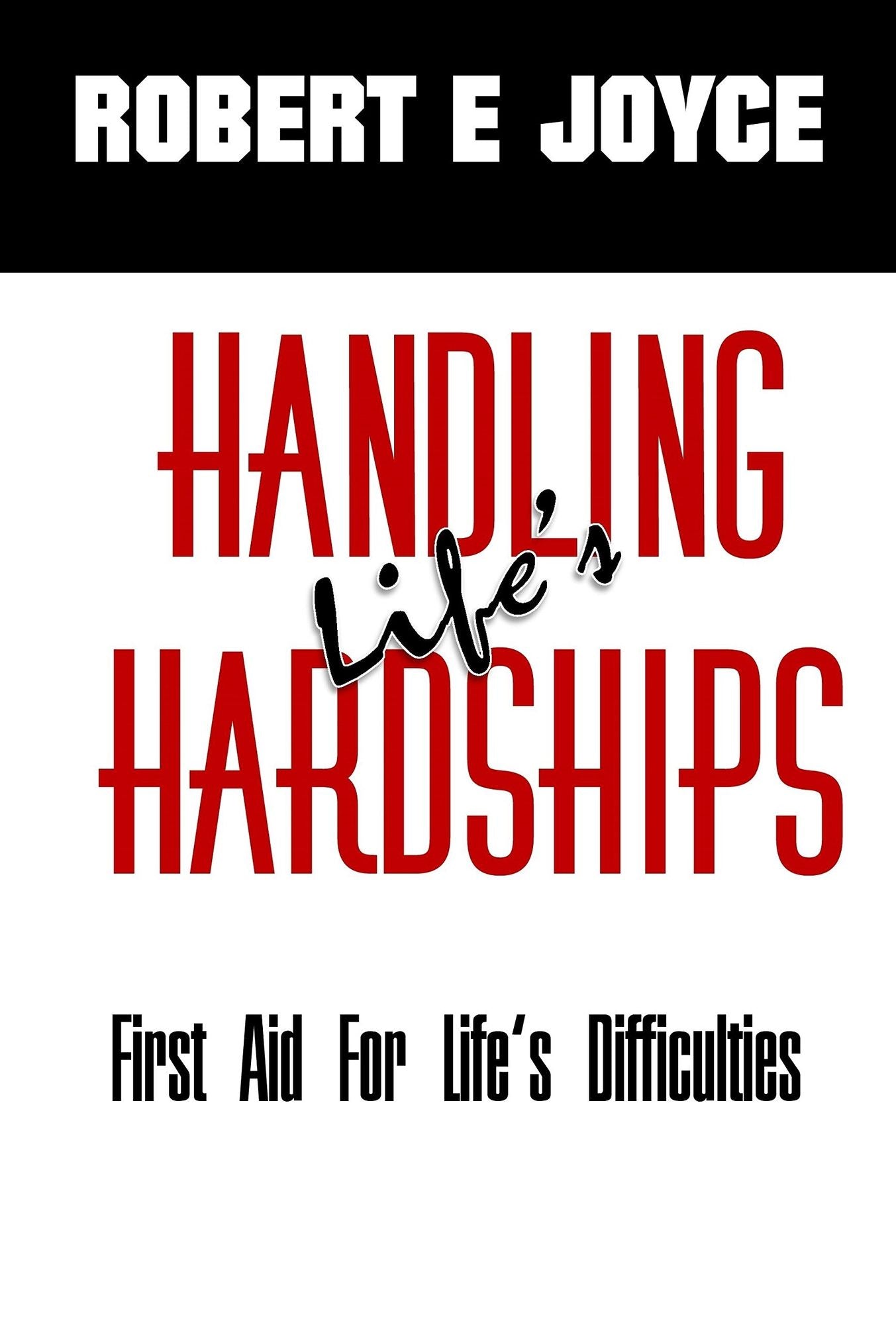 Handling Life's Hardships: First Aid for Life's Difficulties