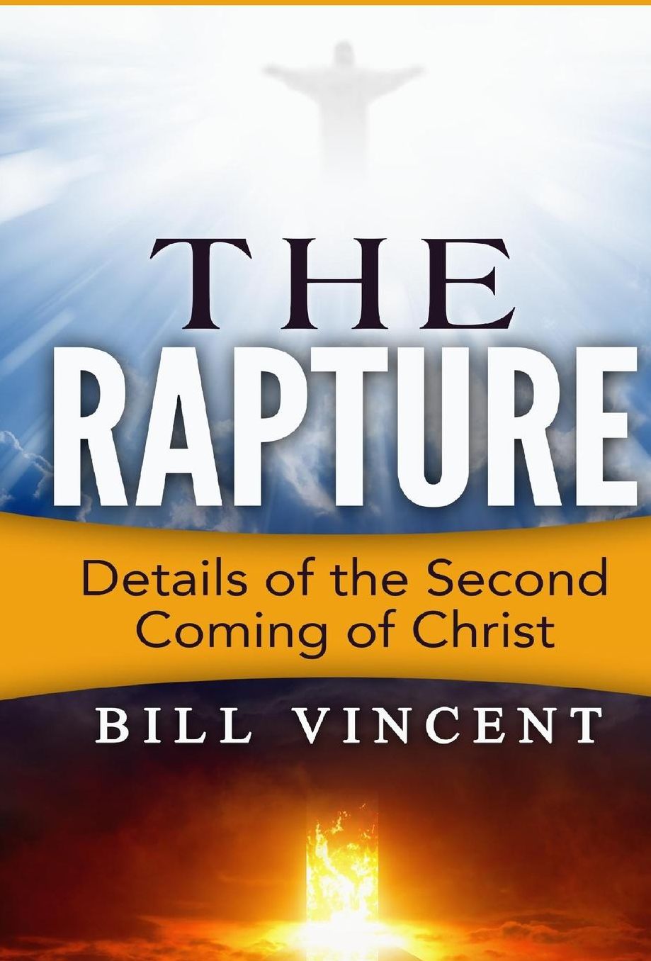 The Rapture: Details of the Second Coming of Christ