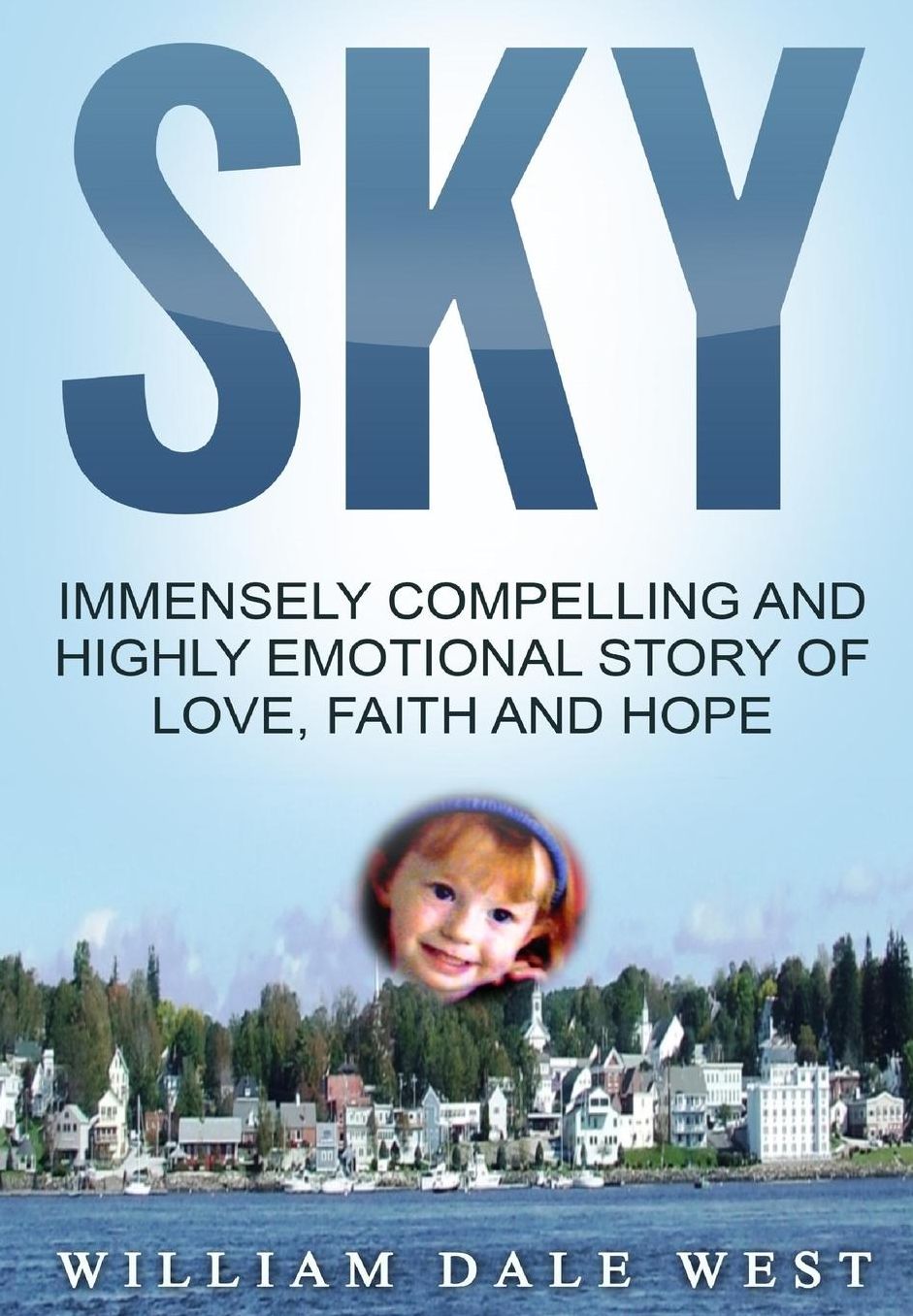 Sky: Immensely Compelling and Highly Emotional Story of Love, Faith and Hope